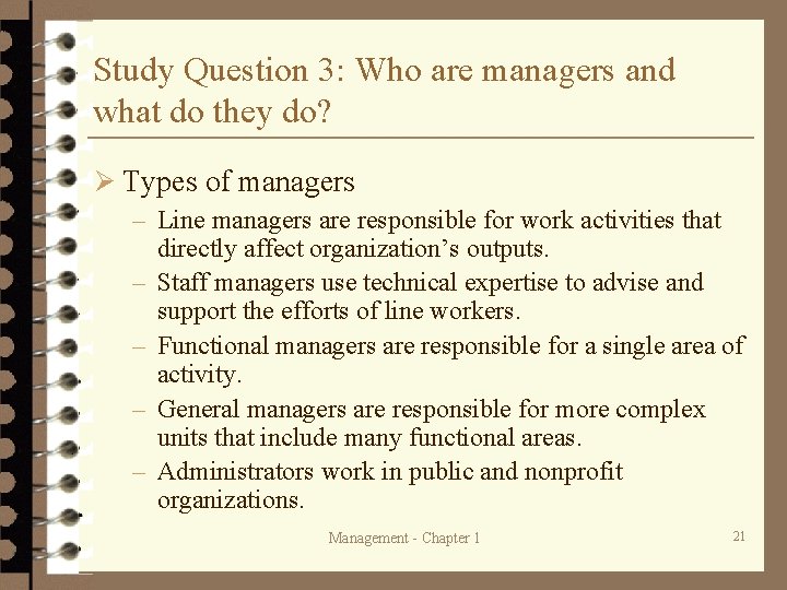 Study Question 3: Who are managers and what do they do? Ø Types of Study Question 3: Who are managers and what do they do? Ø Types of