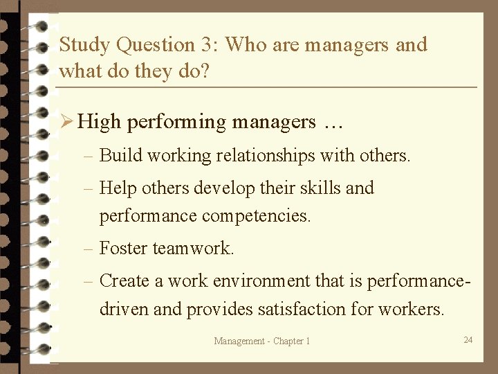 Study Question 3: Who are managers and what do they do? Ø High performing Study Question 3: Who are managers and what do they do? Ø High performing