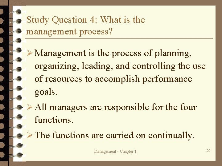 Study Question 4: What is the management process? Ø Management is the process of Study Question 4: What is the management process? Ø Management is the process of