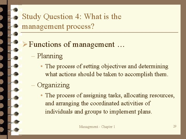 Study Question 4: What is the management process? Ø Functions of management … – Study Question 4: What is the management process? Ø Functions of management … –