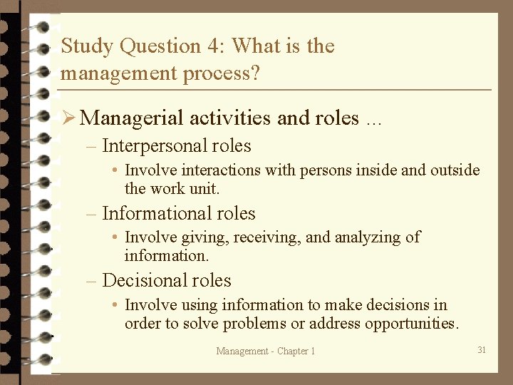 Study Question 4: What is the management process? Ø Managerial activities and roles … Study Question 4: What is the management process? Ø Managerial activities and roles …