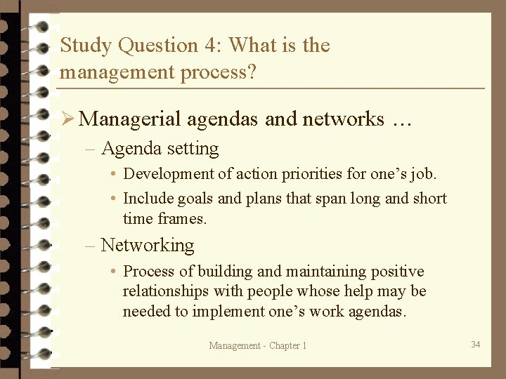 Study Question 4: What is the management process? Ø Managerial agendas and networks … Study Question 4: What is the management process? Ø Managerial agendas and networks …
