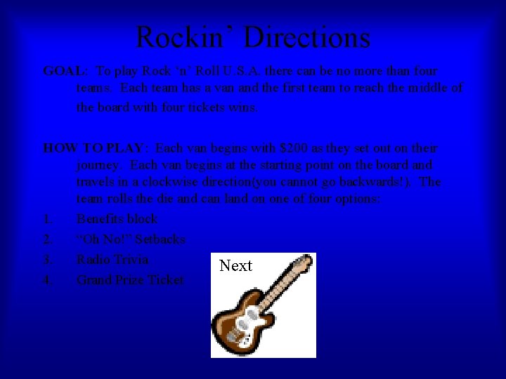 Rockin’ Directions GOAL: To play Rock ‘n’ Roll U. S. A. there can be