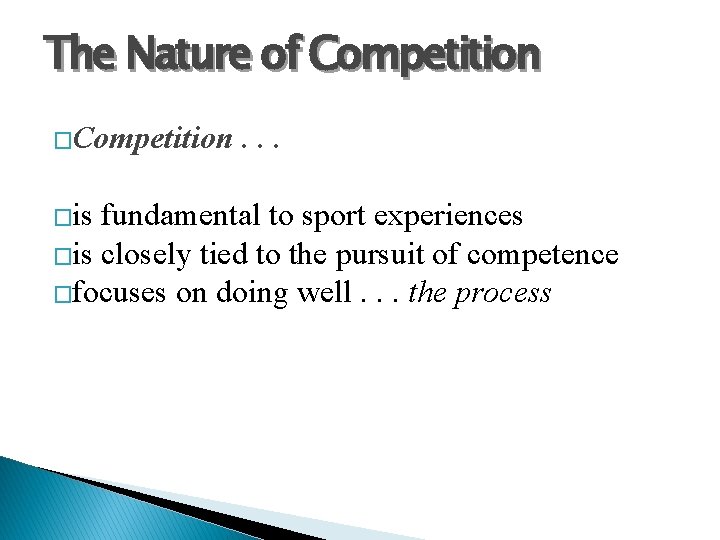 The Nature of Competition �is . . . fundamental to sport experiences �is closely