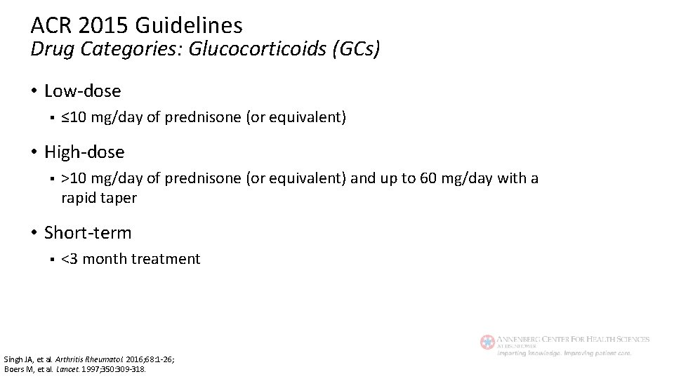 ACR 2015 Guidelines Drug Categories: Glucocorticoids (GCs) • Low-dose § ≤ 10 mg/day of