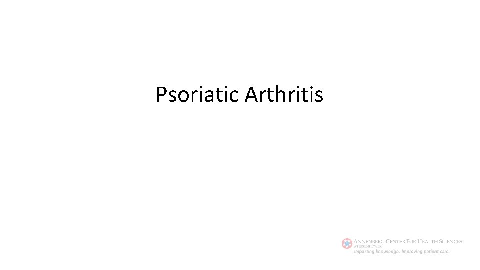 Psoriatic Arthritis 