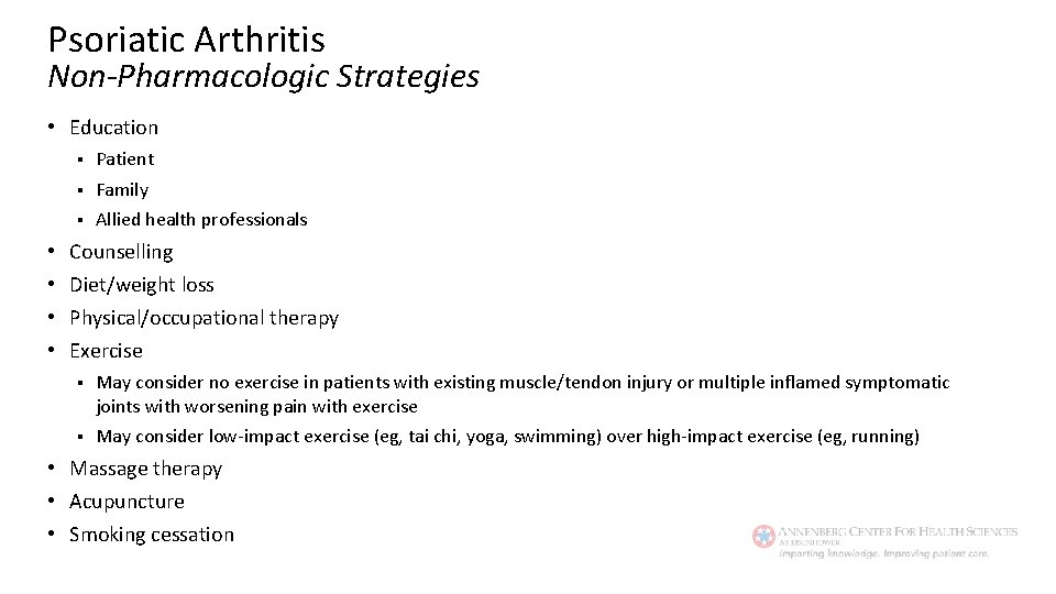 Psoriatic Arthritis Non-Pharmacologic Strategies • Education • • § Patient § Family § Allied