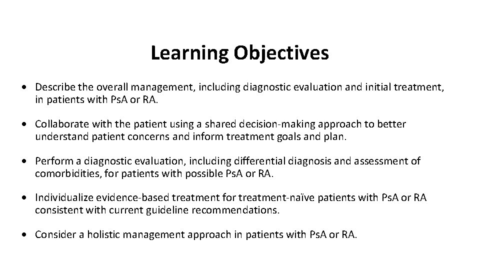 Learning Objectives Describe the overall management, including diagnostic evaluation and initial treatment, in patients