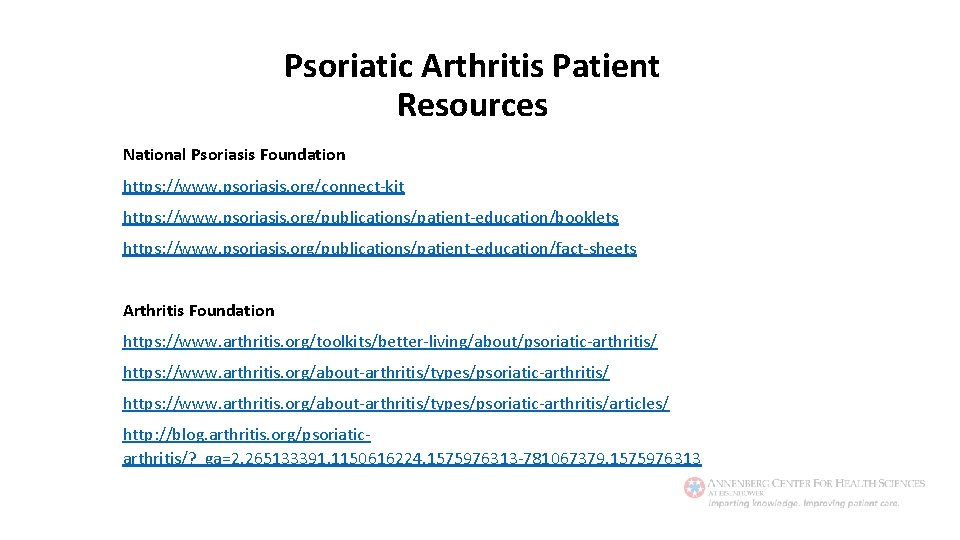 Psoriatic Arthritis Patient Resources National Psoriasis Foundation https: //www. psoriasis. org/connect-kit https: //www. psoriasis.