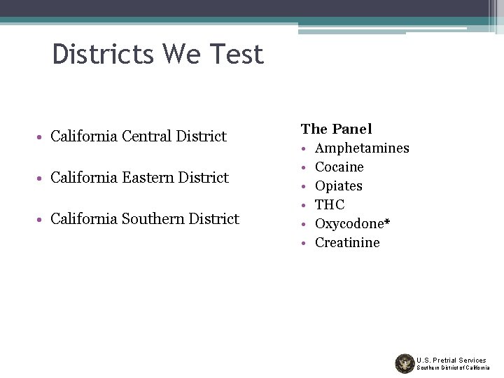 or? Districts We Test • California Central District • California Eastern District • California