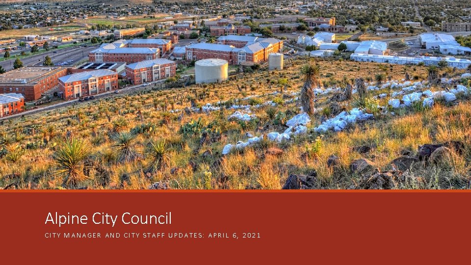 Alpine City Council CITY MANAGER AND CITY STAFF UPDATES: APRIL 6, 2021 