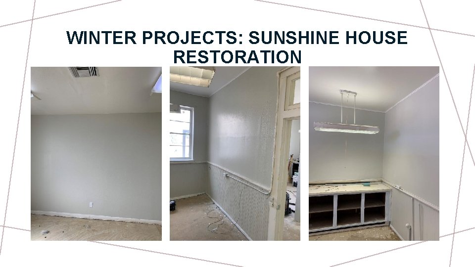 WINTER PROJECTS: SUNSHINE HOUSE RESTORATION 