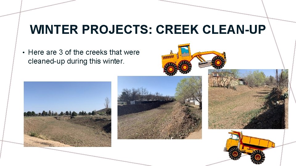WINTER PROJECTS: CREEK CLEAN-UP • Here are 3 of the creeks that were cleaned-up