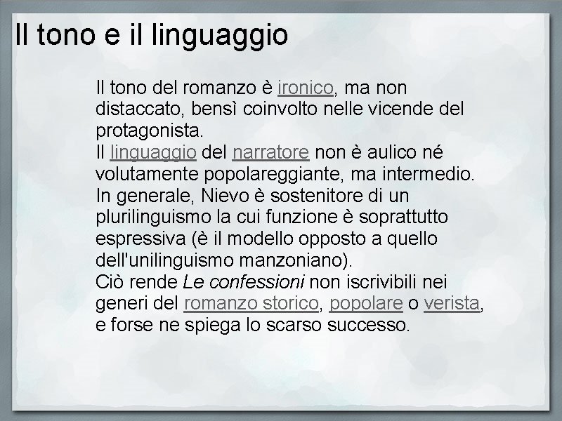 Il tono e il linguaggio Il tono del romanzo è ironico, ma non distaccato,