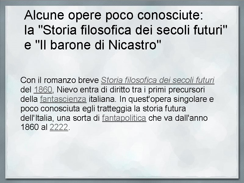 Alcune opere poco conosciute: la "Storia filosofica dei secoli futuri" e "Il barone di