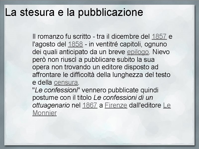 La stesura e la pubblicazione Il romanzo fu scritto - tra il dicembre del