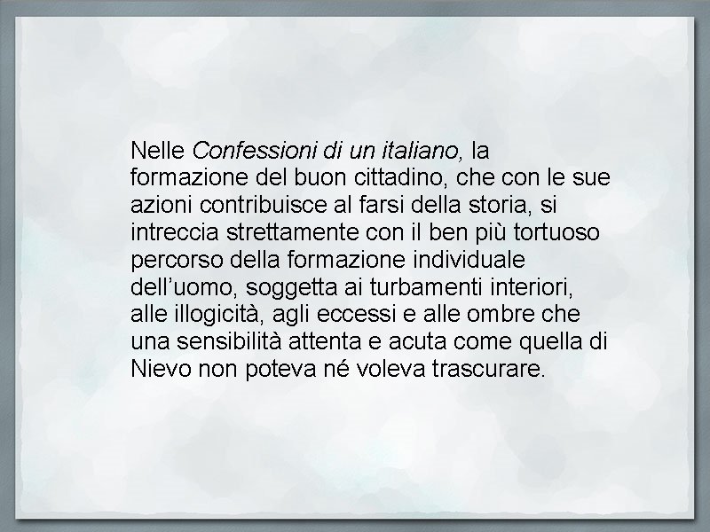 Nelle Confessioni di un italiano, la formazione del buon cittadino, che con le sue