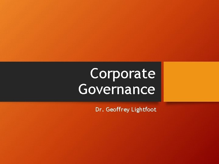 Corporate Governance Dr. Geoffrey Lightfoot 