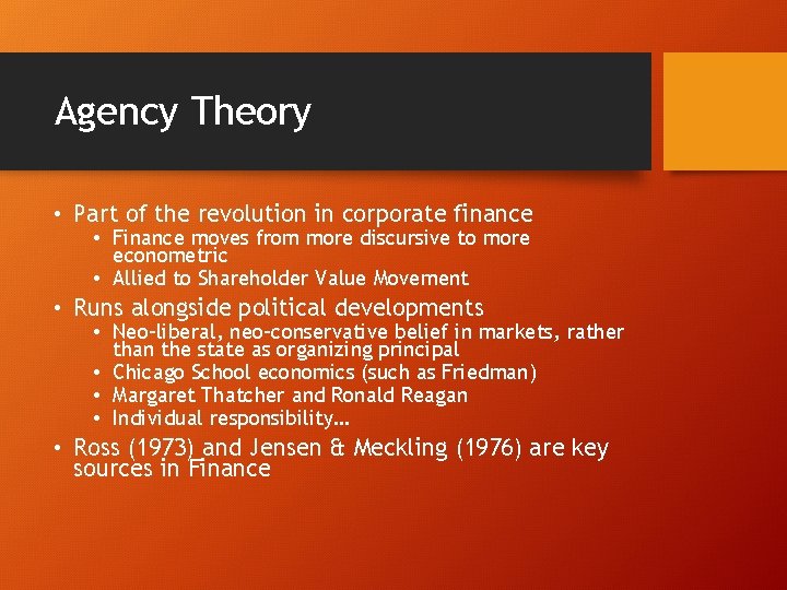 Agency Theory • Part of the revolution in corporate finance • Finance moves from