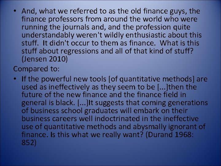  • And, what we referred to as the old finance guys, the finance