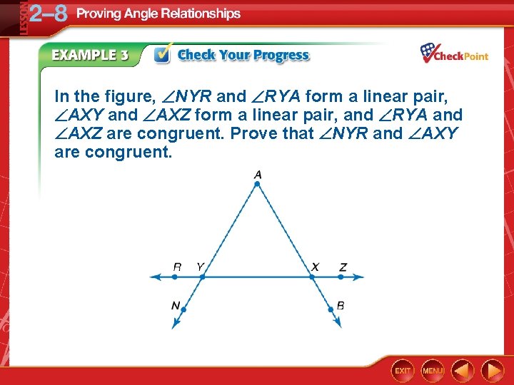In the figure, NYR and RYA form a linear pair, AXY and AXZ form