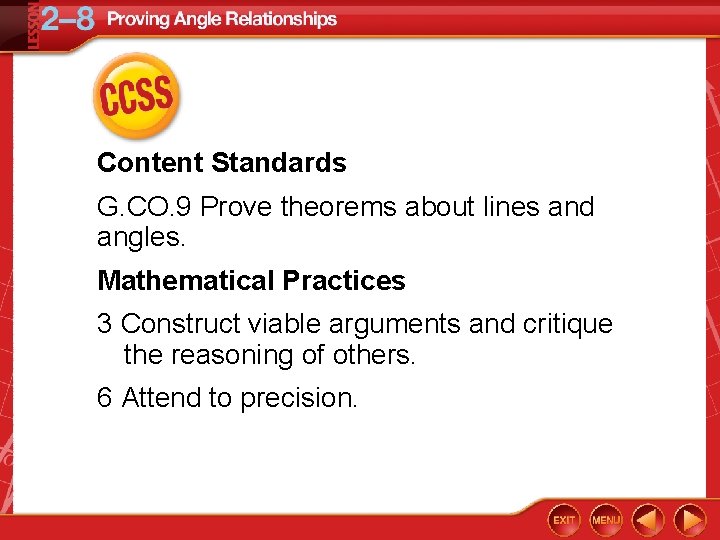 Content Standards G. CO. 9 Prove theorems about lines and angles. Mathematical Practices 3