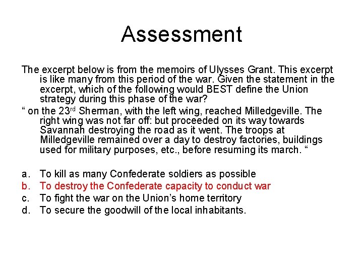 Assessment The excerpt below is from the memoirs of Ulysses Grant. This excerpt is