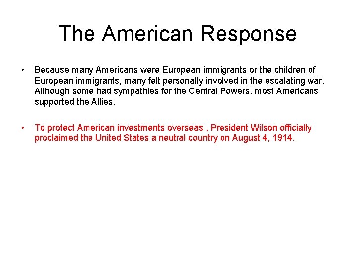 The American Response • Because many Americans were European immigrants or the children of