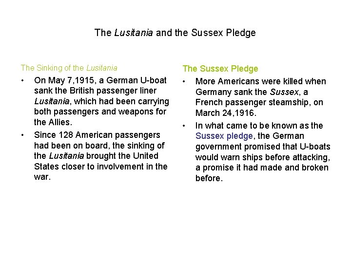 The Lusitania and the Sussex Pledge The Sinking of the Lusitania • • On