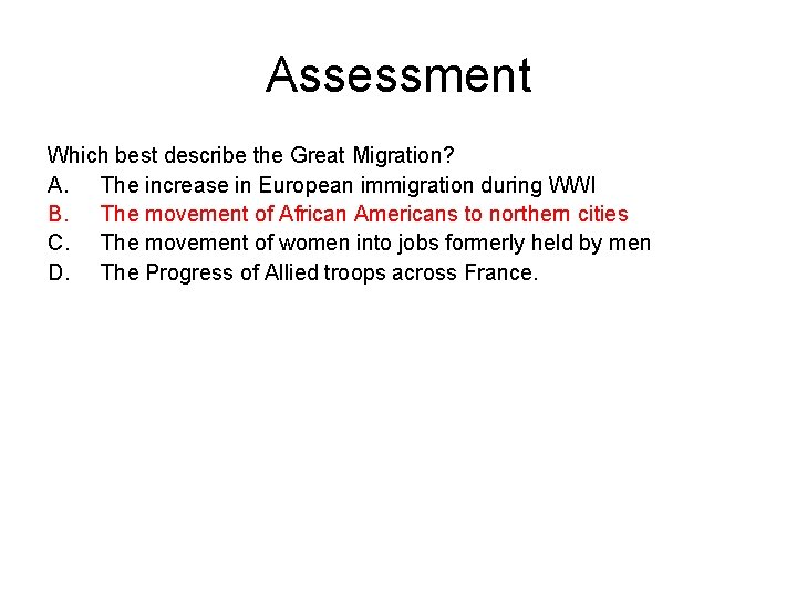 Assessment Which best describe the Great Migration? A. The increase in European immigration during