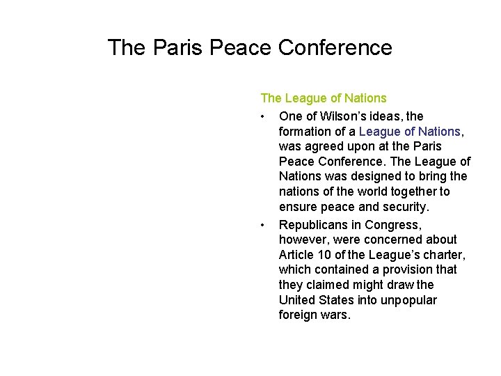 The Paris Peace Conference The League of Nations • One of Wilson’s ideas, the