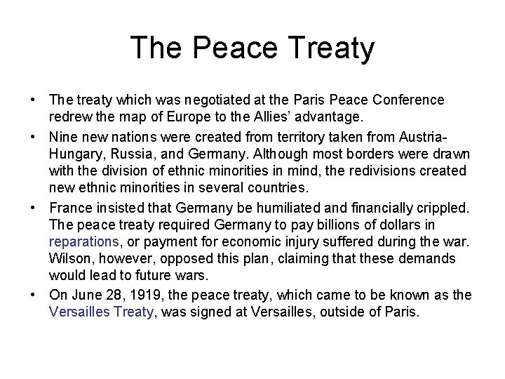 The Peace Treaty • The treaty which was negotiated at the Paris Peace Conference