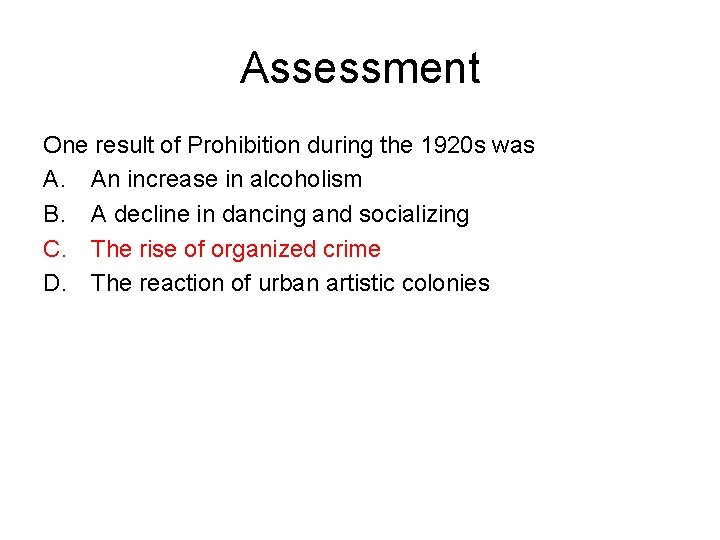 Assessment One result of Prohibition during the 1920 s was A. An increase in