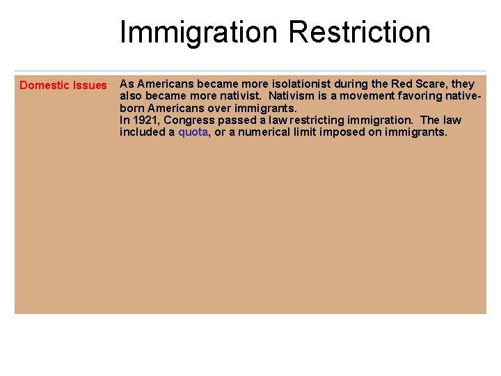 Immigration Restriction Domestic Issues As Americans became more isolationist during the Red Scare, they