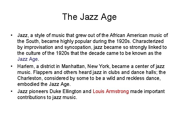 The Jazz Age • Jazz, a style of music that grew out of the