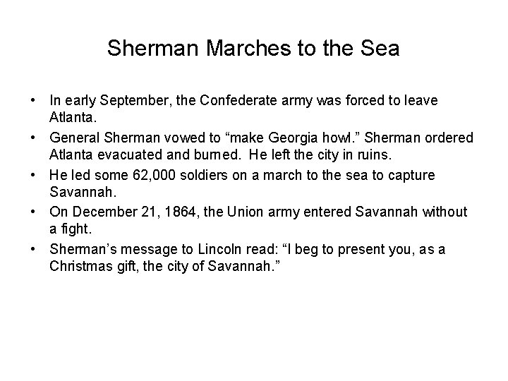 Sherman Marches to the Sea • In early September, the Confederate army was forced