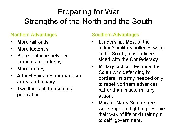 Preparing for War Strengths of the North and the South Northern Advantages • More