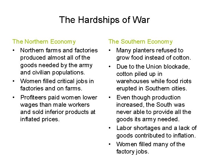 The Hardships of War The Northern Economy • Northern farms and factories produced almost