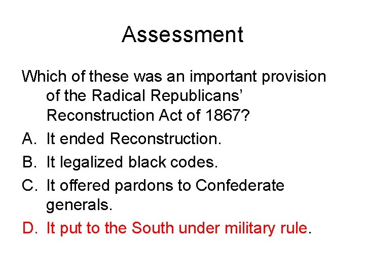 Assessment Which of these was an important provision of the Radical Republicans’ Reconstruction Act