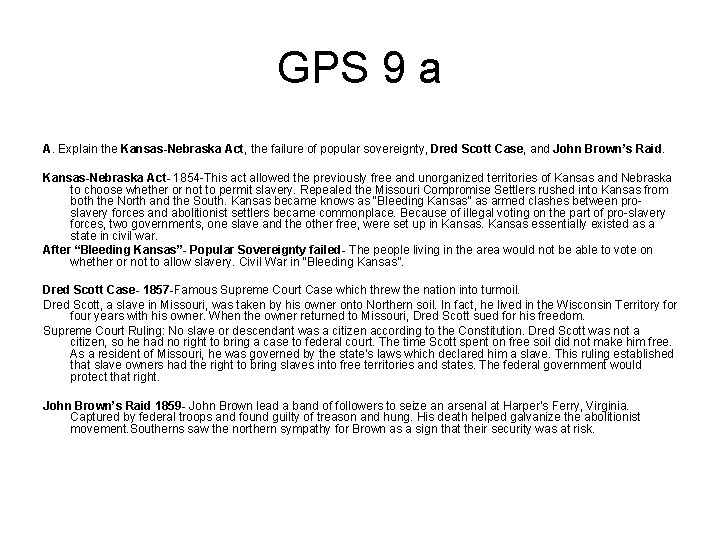 GPS 9 a A. Explain the Kansas-Nebraska Act, the failure of popular sovereignty, Dred