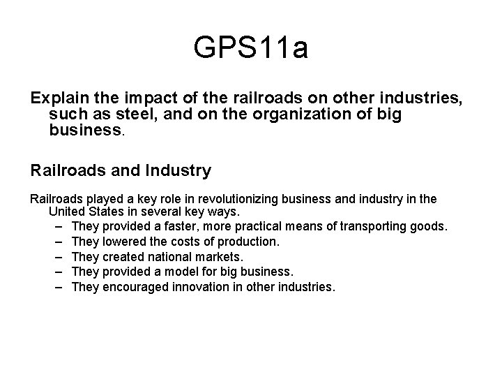 GPS 11 a Explain the impact of the railroads on other industries, such as