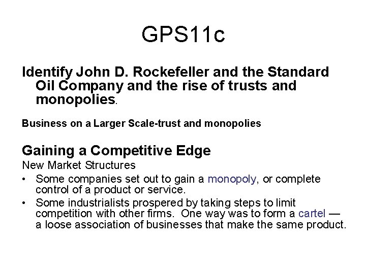 GPS 11 c Identify John D. Rockefeller and the Standard Oil Company and the