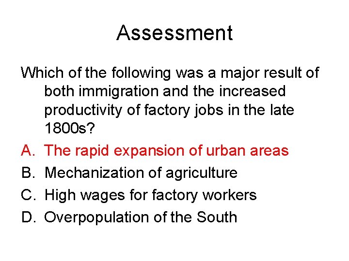 Assessment Which of the following was a major result of both immigration and the