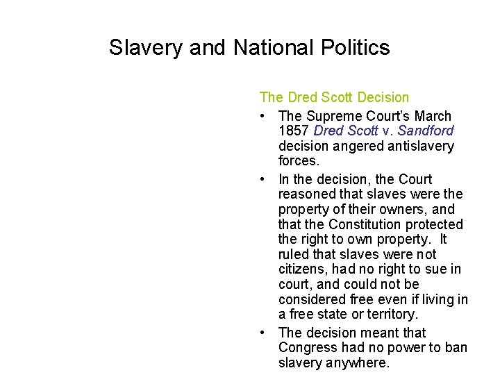Slavery and National Politics The Dred Scott Decision • The Supreme Court’s March 1857