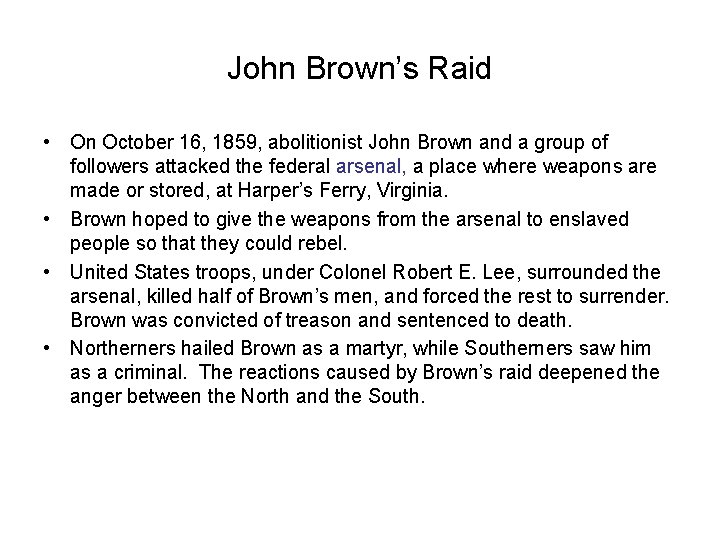 John Brown’s Raid • On October 16, 1859, abolitionist John Brown and a group