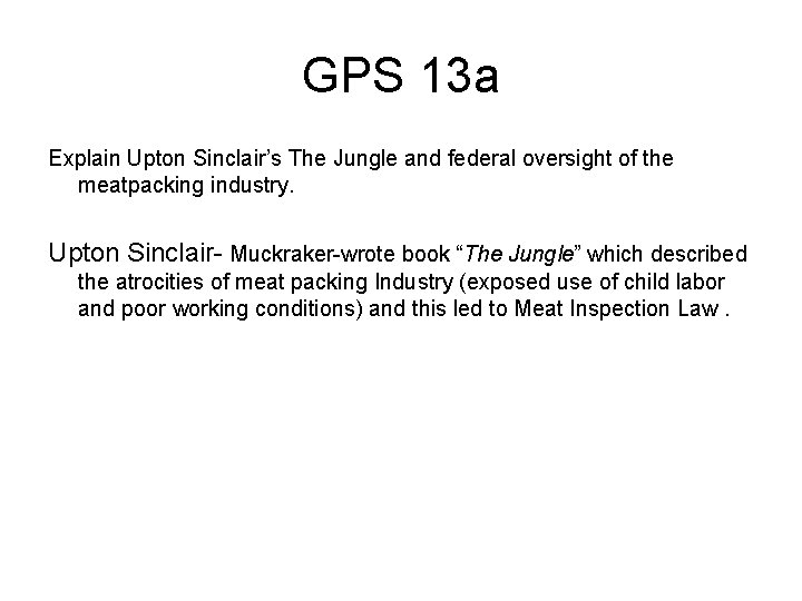 GPS 13 a Explain Upton Sinclair’s The Jungle and federal oversight of the meatpacking