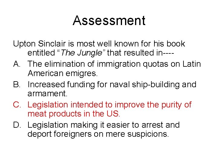 Assessment Upton Sinclair is most well known for his book entitled “The Jungle” that