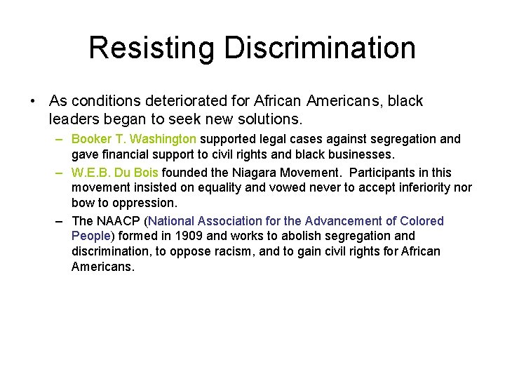 Resisting Discrimination • As conditions deteriorated for African Americans, black leaders began to seek