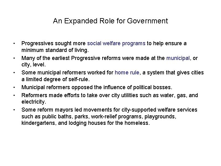 An Expanded Role for Government • • • Progressives sought more social welfare programs