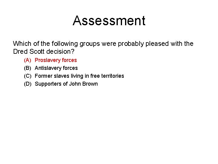 Assessment Which of the following groups were probably pleased with the Dred Scott decision?